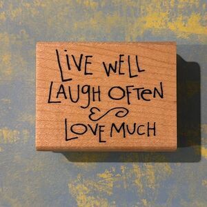 Rubber Stamp by Inkadinkado Live Well Laugh Often Love Much by Dawn Houser NWT